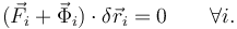 
(\vec{F}_i + \vec{\Phi}_i)\cdot\delta\vec{r}_i=0\qquad \forall i.
