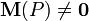 \mathbf{M}(P)\neq \mathbf{0}
