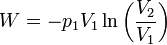 W = -p_1V_1\ln\left(\frac{V_2}{V_1}\right)