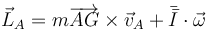 \vec{L}_A=m\overrightarrow{AG}\times \vec{v}_A+\bar{\bar{I}}\cdot\vec{\omega}