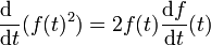 
\frac{\mathrm{d}\ }{\mathrm{d}t}(f(t)^2) = 2 f(t) \frac{\mathrm{d}f}{\mathrm{d}t}(t)