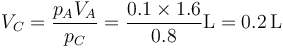 V_C=\frac{p_AV_A}{p_C}=\frac{0.1\times 1.6}{0.8}\mathrm{L}=0.2\,\mathrm{L}