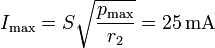 I_\mathrm{max}=S \sqrt{\frac{p_\mathrm{max}}{r_2}} = 25\,\mathrm{mA}