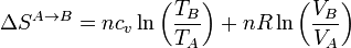 \Delta S^{A\to B} = n c_v\ln\left(\frac{T_B}{T_A}\right)+n R
\ln\left(\frac{V_B}{V_A}\right)