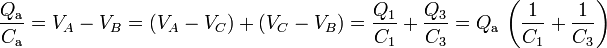 \frac{Q_\mathrm{a}}{C_\mathrm{a}}=V_A-V_B=(V_A-V_C)+(V_C-V_B)=\frac{Q_\mathrm{1}}{C_1}+\frac{Q_\mathrm{3}}{C_3}=Q_\mathrm{a}\!\ \left(\frac{1}{C_1}+\frac{1}{C_3}\right)