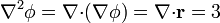 \nabla^2\phi = \nabla{\cdot}(\nabla\phi) = \nabla{\cdot}\mathbf{r} = 3