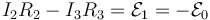 I_2R_2-I_3R_3 = \mathcal{E}_1 = -\mathcal{E}_0