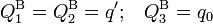 Q_1^\mathrm{B}=Q_2^\mathrm{B}=q'\mathrm{;}\quad Q_3^\mathrm{B}=q_0