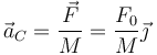 \vec{a}_C = \frac{\vec{F}}{M}=\frac{F_0}{M}\vec{\jmath}