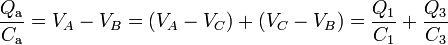 \frac{Q_\mathrm{a}}{C_\mathrm{a}}=V_A-V_B=(V_A-V_C)+(V_C-V_B)=\frac{Q_\mathrm{1}}{C_1}+\frac{Q_\mathrm{3}}{C_3}