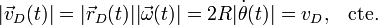 |\vec{v}_D(t)|=|\vec{r}_D(t)||\vec{\omega}(t)|=2R|\dot{\theta}(t)|=v_D\mathrm{,}\quad\mathrm{cte.}