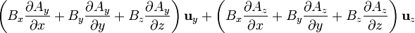 \ \left(B_x\frac{\partial A_y}{\partial x}+B_y\frac{\partial A_y}{\partial y}+B_z\frac{\partial A_y}{\partial z}\right)\mathbf{u}_y+ \left(B_x\frac{\partial A_z}{\partial x}+B_y\frac{\partial A_z}{\partial y}+B_z\frac{\partial A_z}{\partial z}\right)\mathbf{u}_z