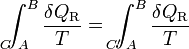 \int_{A\!\!\!\!\!\!\!\!\!\!\!\!C}^B\frac{\delta Q_\mathrm{R}}{T} =\ \int_{A\!\!\!\!\!\!\!\!\!\!\!\!\!C'}^B\frac{\delta Q_\mathrm{R}}{T}