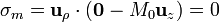 \sigma_m=\mathbf{u}_\rho\cdot(\mathbf{0}-M_0\mathbf{u}_z)=0