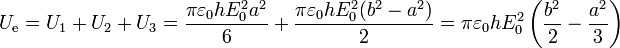 U_\mathrm{e}=U_1+U_2+U_3 = \frac{\pi\varepsilon_0hE_0^2a^2}{6}+\frac{\pi\varepsilon_0hE_0^2(b^2-a^2)}{2} = \pi\varepsilon_0hE_0^2\left(\frac{b^2}{2}-\frac{a^2}{3}\right)