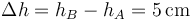 \Delta h = h_B-h_A=5\,\mathrm{cm}