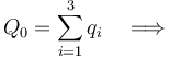 Q_0=\sum_{i=1}^3q_i\quad\Longrightarrow