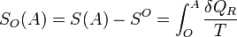 S_O(A) = S(A)-S^O = \int_O^A \frac{\delta Q_R}{T}