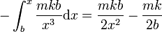 -\int_{b}^x \frac{mkb}{x^3}\mathrm{d}x = \frac{mkb}{2x^2}-\frac{mk}{2b}