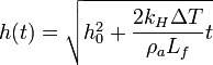 
\displaystyle 
h(t)=\sqrt{h_0^2+\frac{2k_H\Delta T}{\rho_a L_f}t}
