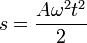 s = \frac{A\omega^2t^2}{2}