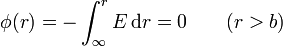 \phi(r) = -\int_\infty^r E\,\mathrm{d}r = 0 \qquad (r>b)