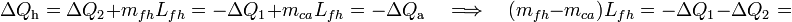 \Delta Q_\mathrm{h}=\Delta Q_2+m_{fh}L_{fh}=-\Delta Q_1+m_{ca}L_{fh}=-\Delta Q_\mathrm{a}\quad\Longrightarrow\quad (m_{fh}-m_{ca})L_{fh}=-\Delta Q_1-\Delta Q_2=