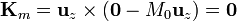 \mathbf{K}_m=\mathbf{u}_z\times(\mathbf{0}-M_0\mathbf{u}_z)=\mathbf{0}