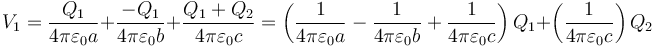 V_1 = \frac{Q_1}{4\pi\varepsilon_0a}+\frac{-Q_1}{4\pi\varepsilon_0 b}+\frac{Q_1+Q_2}{4\pi\varepsilon_0c}=\left(\frac{1}{4\pi\varepsilon_0a}-\frac{1}{4\pi\varepsilon_0b}+\frac{1}{4\pi\varepsilon_0c}\right)Q_1+\left(\frac{1}{4\pi\varepsilon_0c}\right)Q_2