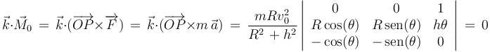 \vec{k}\cdot\vec{M}_0\,=\,\vec{k}\cdot(\overrightarrow{OP}\times \overrightarrow{F})\,=\,\vec{k}\cdot(\overrightarrow{OP}\times m\,\vec{a})\,=\,\frac{mRv_0^2}{R^2\,+h^2}\left|\begin{array}{ccc} 0 & 0 & 1 \\ R\,\mathrm{cos}(\theta) & R\,\mathrm{sen}(\theta) & h\theta \\ -\,\mathrm{cos}(\theta) & -\,\mathrm{sen}(\theta) & 0 \end{array}\right|\,=\,0