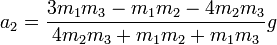 a_2=\frac{3m_1m_3-m_1m_2-4m_2m_3}{4m_2m_3+m_1m_2+m_1m_3}g