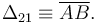 
\Delta_{21} \equiv \overline{AB}.
