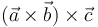 (\vec{a}\times\vec{b})\times\vec{c}