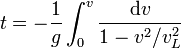 t = -\frac{1}{g}\int_0^v\frac{\mathrm{d}v}{1-v^2/v_L^2}