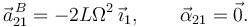 
\vec{a}^{\,B}_{21} = -2L\Omega^2\,\vec{\imath}_1, \qquad \vec{\alpha}_{21} = \vec{0}.
