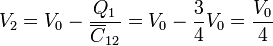 V_2=V_0-\frac{Q_1}{\overline{C}_{12}}=V_0-\frac{3}{4}V_0=\frac{V_0}{4}