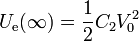 U_\mathrm{e}(\infty) = \frac{1}{2}C_2V_0^2