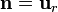 \mathbf{n}=\mathbf{u}_{r}