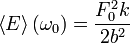 \left\langle E\right\rangle(\omega_0)= \frac{F_0^2k}{2b^2}