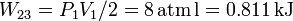 
W_{23}=P_1V_1/2=8\,\mathrm{atm\,l}=0.811\,\mathrm{kJ}

