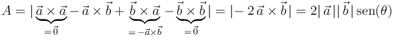 
A=|\underbrace{\vec{a}\times\vec{a}}_{=\,\vec{0}}-\,\vec{a}\times\vec{b}+\underbrace{\vec{b}\times\vec{a}}_{=\,-\vec{a}\times\vec{b}}-\underbrace{\vec{b}\times\vec{b}}_{=\,\vec{0}}|=|\!-2\,\vec{a}\times\vec{b}\,|=2|\,\vec{a}\,||\,\vec{b}\,|\,\mathrm{sen}(\theta)
