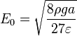 E_0 = \sqrt{\frac{8\rho g a}{27\varepsilon}}