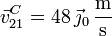 \vec{v}^C_{21}=48\,\vec{\jmath}_0\,\frac{\mathrm{m}}{\mathrm{s}}