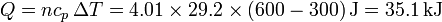 Q = nc_p\,\Delta T = 4.01\times 29.2\times(600-300)\,\mathrm{J}=35.1\,\mathrm{kJ}