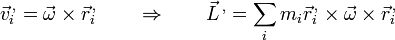 \vec{v}_i^{\,,} = \vec{\omega}\times\vec{r}_i^{\,,}\qquad\Rightarrow\qquad \vec{L}^{\,,}=\sum_i m_i \vec{r}_i^{\,,}\times\vec{\omega}\times\vec{r}_i^{\,,}