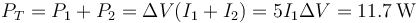 P_T=P_1+P_2 = \Delta V(I_1+I_2)=5I_1\Delta V = 11.7\,\mathrm{W}