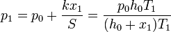 p_1=p_0+\frac{kx_1}{S} = \frac{p_0h_0T_1}{(h_0+x_1)T_1}