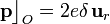 \mathbf{p}\big\rfloor_O=2e\delta\!\ \mathbf{u}_r