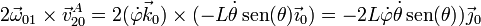 2\vec{\omega}_{01}\times\vec{v}^A_{20}=2(\dot{\varphi}\vec{k}_0)\times(-L\dot{\theta}\,\mathrm{sen}(\theta)\vec{\imath}_0) = -2L\dot{\varphi}\dot{\theta}\,\mathrm{sen}(\theta))\vec{\jmath}_0