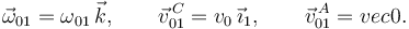 
\vec{\omega}_{01} = \omega_{01}\,\vec{k}, \qquad
\vec{v}^{\,C}_{01} = v_0\,\vec{\imath}_1,\qquad
\vec{v}^{\,A}_{01} = vec{0}.
